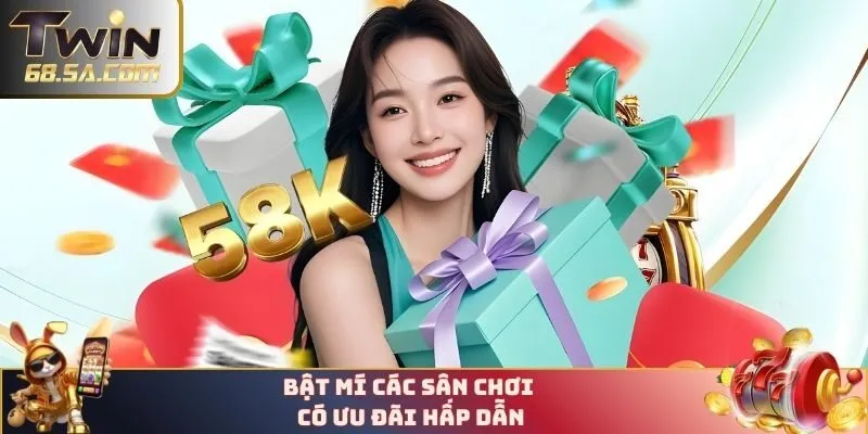 Bật mí các sân chơi có ưu đãi hấp dẫn