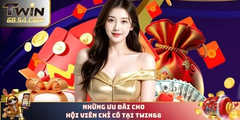 Những ưu đãi cho hội viên chỉ có tại TWIN68
